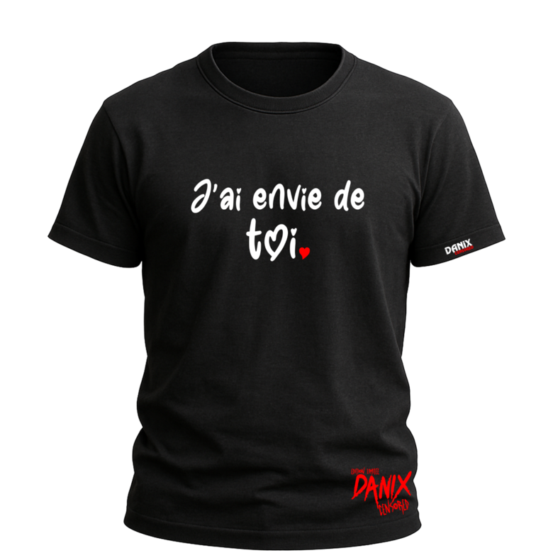 Tshirt J'ai envie de toi ❤️ [DANIX CENSORED]